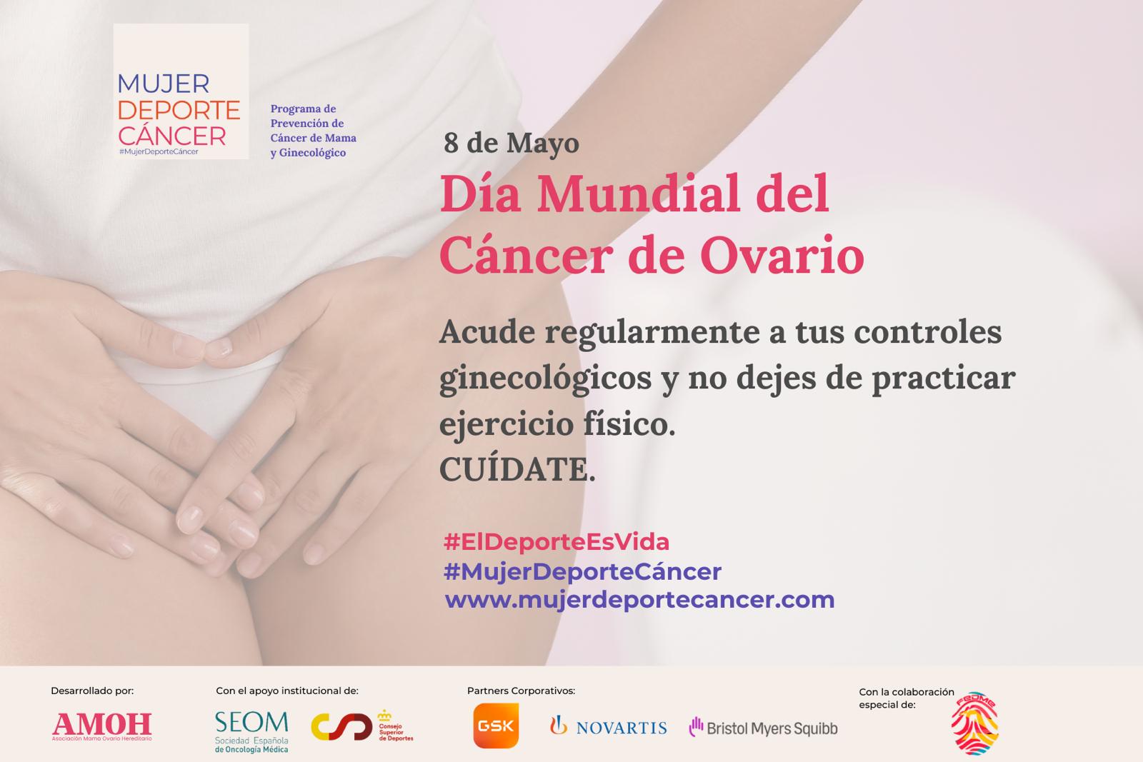 La imagen contiene una fotografía que actúa como fondo y un texto superpuesto. En la fotografía aparece una mujer con sus manos colocadas sobre su pelvis en señal de protección. El texto dice lo siguiente: 8 de mayo, día mundial del cáncer de ovario. Acude regularmente a tus controles ginecológicos y no dejes de practicar ejercicio físico. Cuídate. Debajo de este texto aparecen los siguientes hashtags: #ElDeporteEsVida y #MujerDeporteCáncer